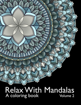 Paperback Relax With Mandalas: A Coloring Book - Volume 2 Book