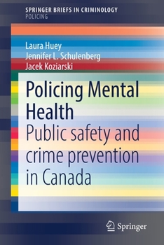 Policing Mental Health: Public safety and crime prevention in Canada