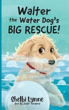 Hardcover Walter the Water Dog's Big Rescue! Book
