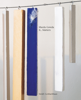 Hardcover Sheela Gowda: Lt.. Matters Book
