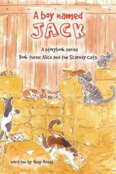 Paperback Alice and the Scaredy Cats: A boy named Jack - a storybook series - Book three Book