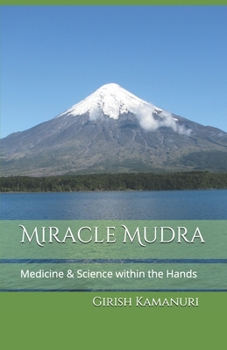 Paperback Miracle Mudra: Medicine & Science within the Hands Book