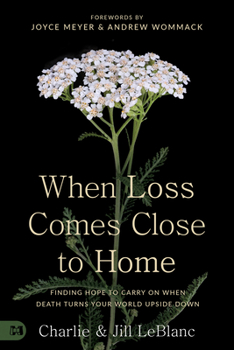 Paperback When Loss Comes Close to Home: Finding Hope to Carry On When Death Turns Your World Upside Down Book
