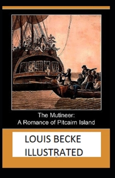 Paperback The Mutineer: A Romance of Pitcairn Island Illustrated Book