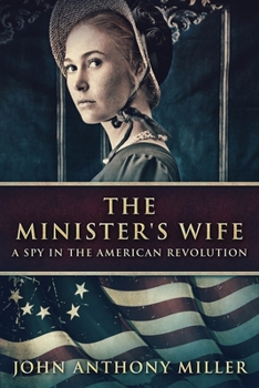 Paperback The Minister's Wife: A Spy In The American Revolution [Large Print] Book