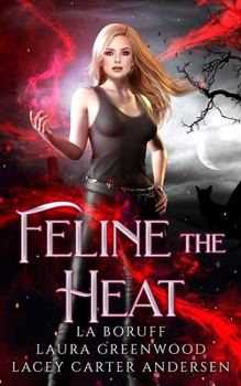 Feline the Heat - Book #1 of the Firehouse Feline
