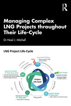 Hardcover Managing Complex LNG Projects throughout Their Life Cycle Book