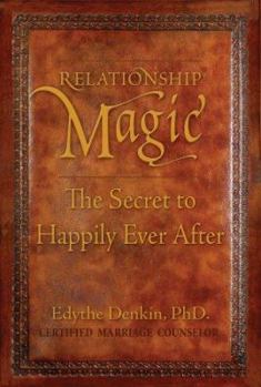 Paperback Relationship Magic: The Secret to Happily Ever After Book