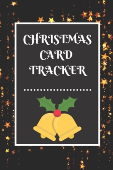 CHRISTMAS CARD TRACKER: An address book and tracker for the Christmas cards you send and receive
