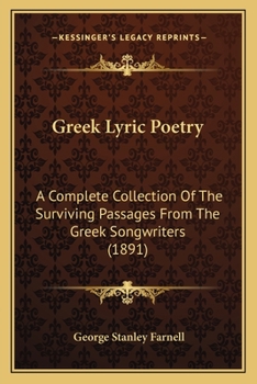 Paperback Greek Lyric Poetry: A Complete Collection Of The Surviving Passages From The Greek Songwriters (1891) Book