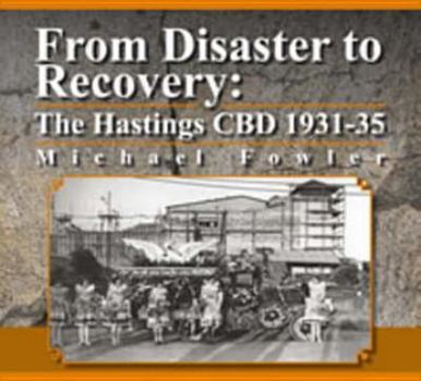 Paperback From Disaster to Recovery: The Hastings CBD 1931-35 Book