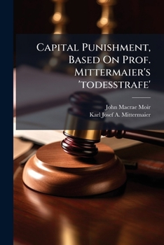 Paperback Capital Punishment, Based On Prof. Mittermaier's 'todesstrafe' Book