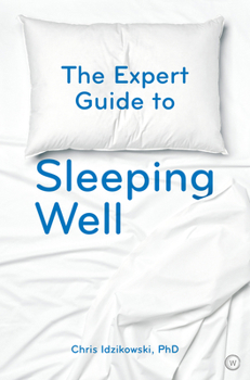 Paperback The Expert Guide to Sleeping Well: Everything You Need to Know to Get a Good Night's Sleep Book