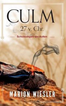 Paperback Culm 27 v. Chr.: Schicksalsjahr der Kelten [German] Book
