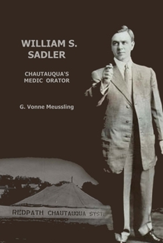 Paperback William S. Sadler: Chautauqua's Medic Orator Book