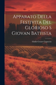 Paperback Apparato Della Festivita Del Glorioso S Giovan Battista [Italian] Book