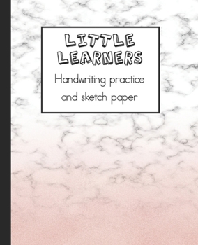 Paperback Little learners handwriting practice and sketch paper: Learning notebook for young children to practice printed handwriting and draw associated imager Book