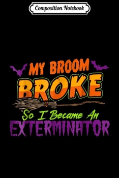 Paperback Composition Notebook: Exterminator Haloween Journal/Notebook Blank Lined Ruled 6x9 100 Pages Book