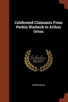 Paperback Celebrated Claimants From Perkin Warbeck to Arthur Orton Book