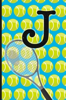 J: Tennis Monogram Initial Notebook for boys Letter J | 6" x 9" - 120 pages, Wide Ruled| Sports, Athlete, School Notebook