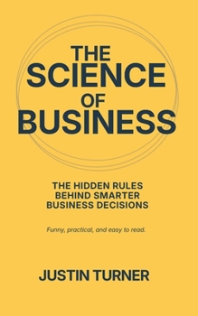 Paperback The Science of Business: Why science holds the answers to our business problems Book