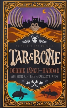 Tar and Bone: An Achten Tan Prequel (The Sands of Achten Tan) - Book #0 of the Sands of Achten Tan