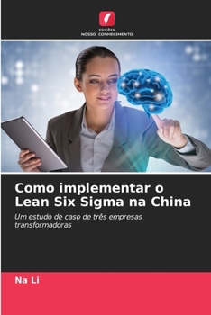 Paperback Como implementar o Lean Six Sigma na China [Portuguese] Book