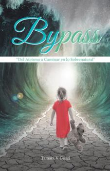 Paperback Bypass: "Del Ateísmo a Caminar en lo Sobrenatural" [Spanish] Book