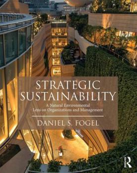 Paperback Strategic Sustainability: A Natural Environmental Lens on Organizations and Management Book