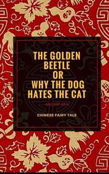 Paperback The Golden Beetle or Why the Dog Hates the Cat: Chinese Folktale Book