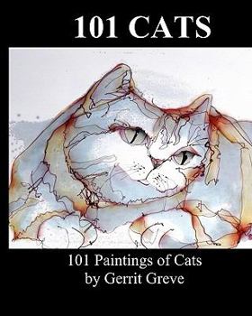 Paperback 101 Cats: 101 Paintings Of Cats By Gerrit Greve Book