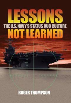 Hardcover Lessons Not Learned: The U.S. Navy's Status Quo Culture Book