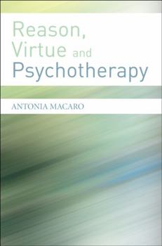 Paperback Reason, Virtue and Psychotherapy Book