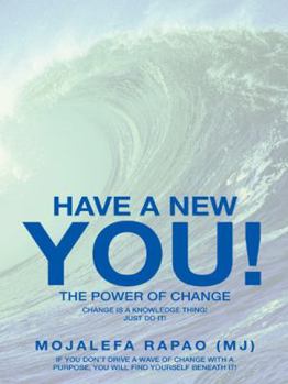 Paperback Have a New You!: The Power of Change Book