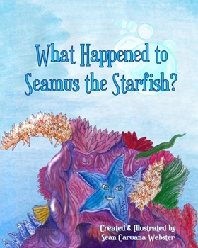Paperback What Happened to Seamus the Starfish? Book