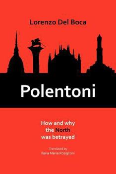 Paperback Polentoni: How and Why the North Has Been Betrayed Book