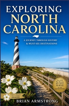 Exploring North Carolina: A Journey Through History & Must-See Destinations