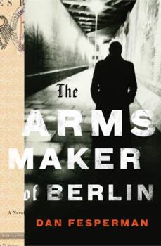Hardcover The Arms Maker of Berlin Book
