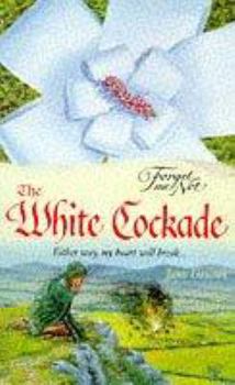 Paperback The White Cockade (Forget-me-not) Book