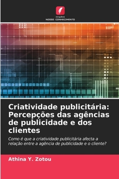 Criatividade publicitária: Percepções das agências de publicidade e dos clientes (Portuguese Edition)