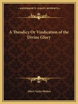 Paperback A Theodicy Or Vindication of the Divine Glory Book