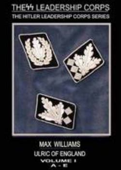 Hardcover The SS Leadership Corps. A-E. Volume 1. (Hitler Leadership Corps) (Hitler Leadership Corps S.) Book