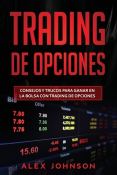 Paperback Trading de opciones: Consejos y trucos para ganar en la bolsa con Trading de opciones(Libro En Espanol) [Spanish] Book