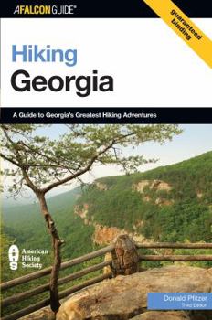 Paperback Hiking Georgia: A Guide to Georgia's Greatest Hiking Adventures Book