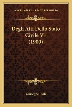 Paperback Degli Atti Dello Stato Civile V1 (1900) [Italian] Book