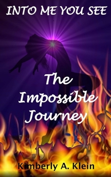 Paperback Into Me You See: The Impossible Journey Book