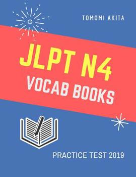 Paperback JLPT N4 Vocab Books Practice Test 2019: Practice reading full vocabulary flash cards for New Japanese Language Proficiency Test N4, N5 with Kanji, Kan Book