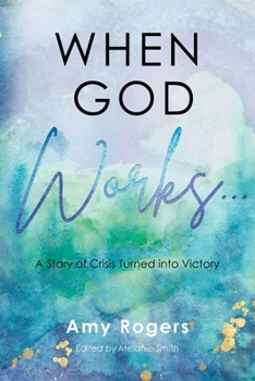 Paperback When God Works...: A Story of Crisis Turned into Victory Book