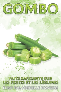 Gombo: Faits amusants sur les fruits et les légumes #24