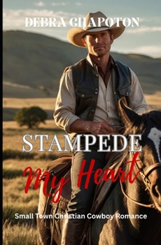 Stampede My Heart: Faith-filled Cowboy Romance (Rein in My Heart)